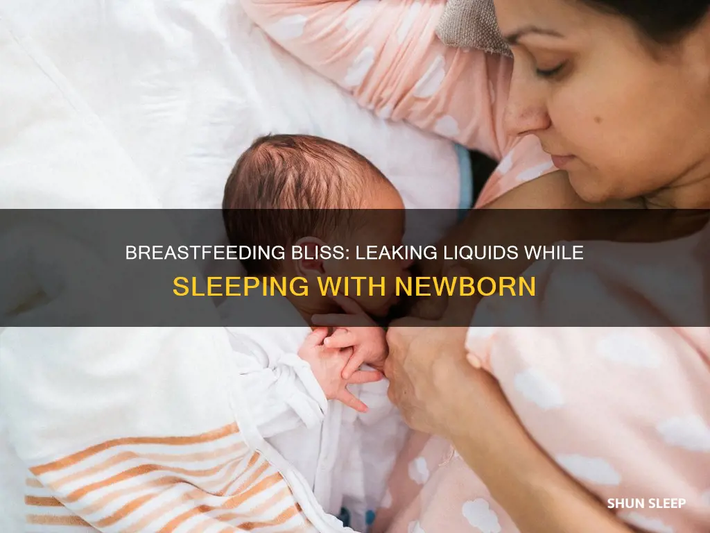 when sleeping with newborn my breast starts dripping