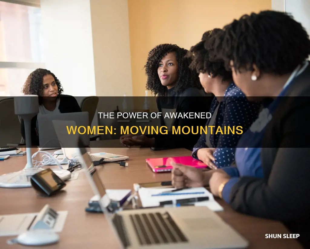 when sleeping women wake mountains move african proverb