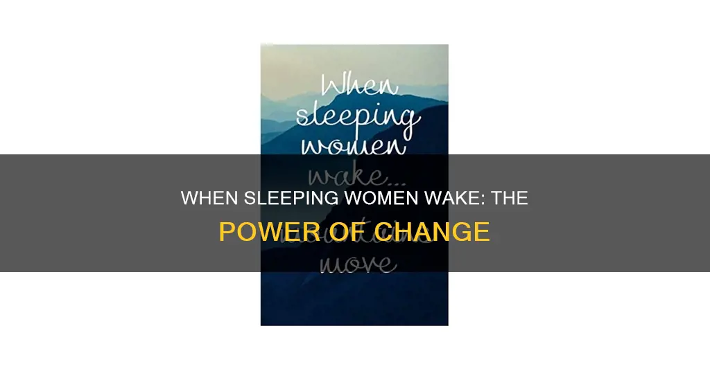 when sleeping women wake mountains move chinese proverb