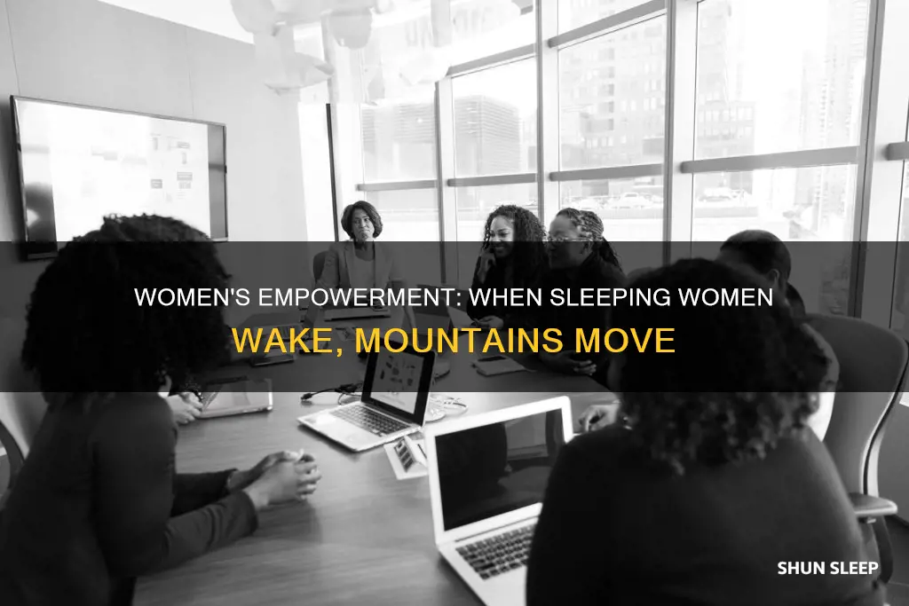 when sleeping women wake mountains move quote