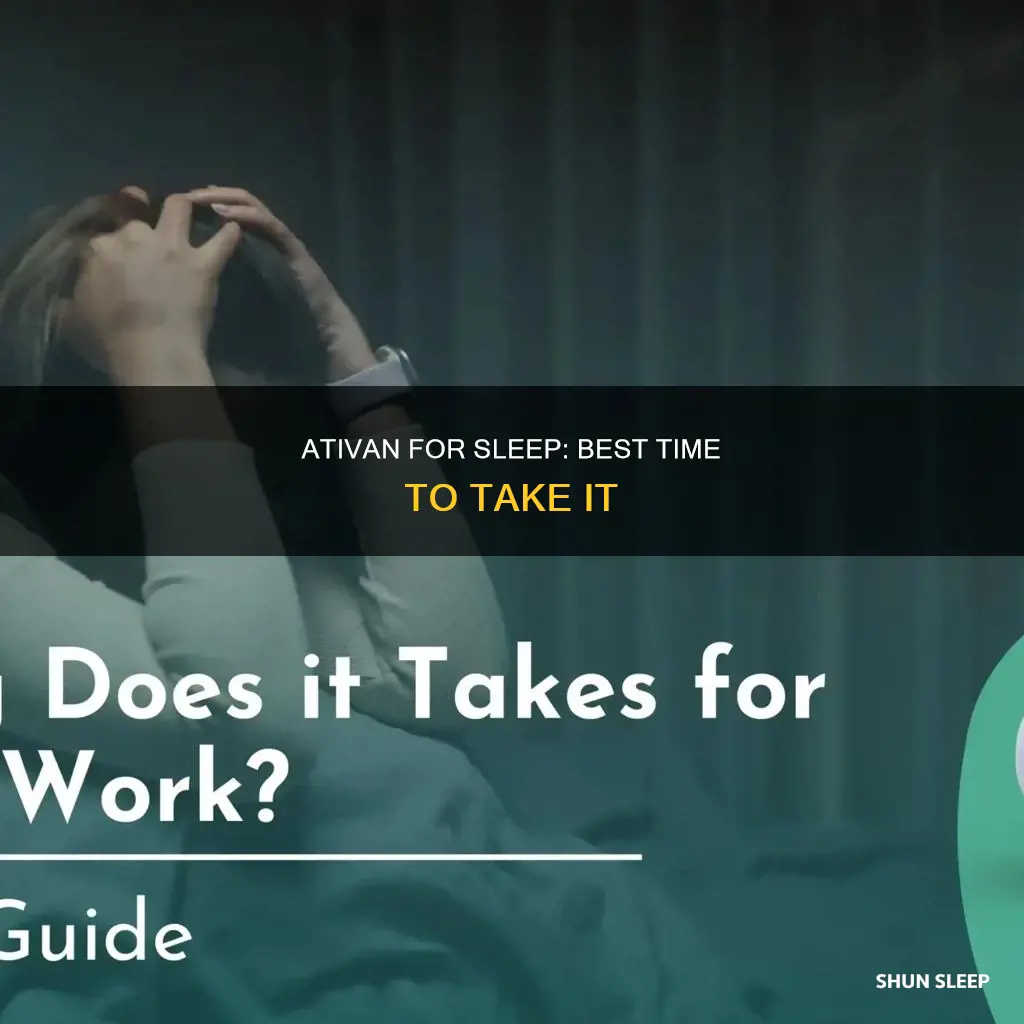 when to take ativan for sleep