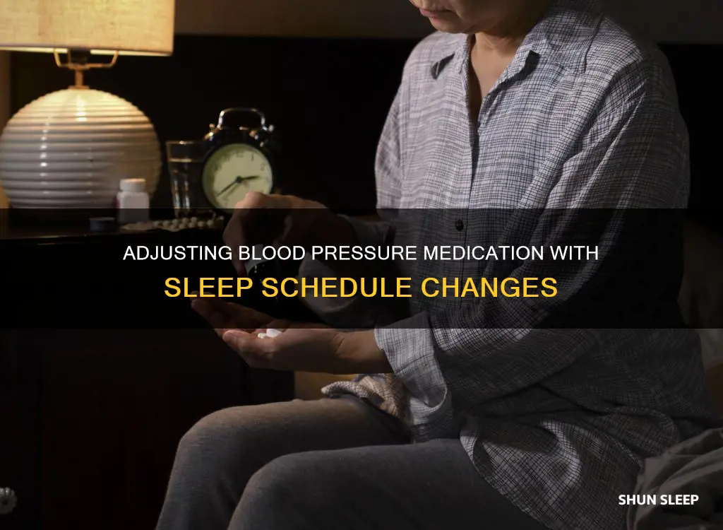 when to take blood pressure medication when sleep schedule changes