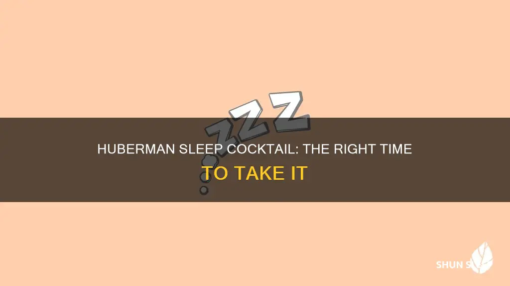 when to take huberman sleep cocktail