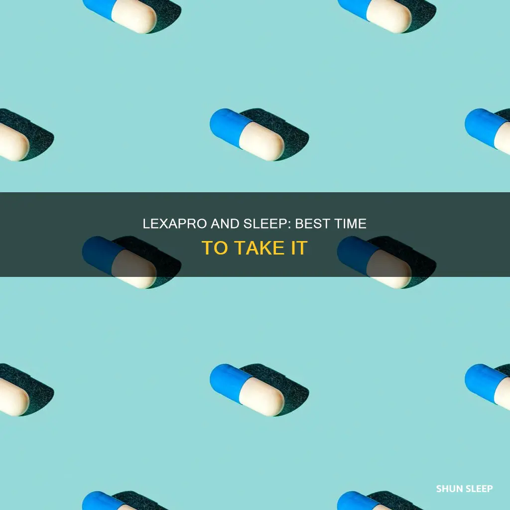 when to take lexapro for sleep