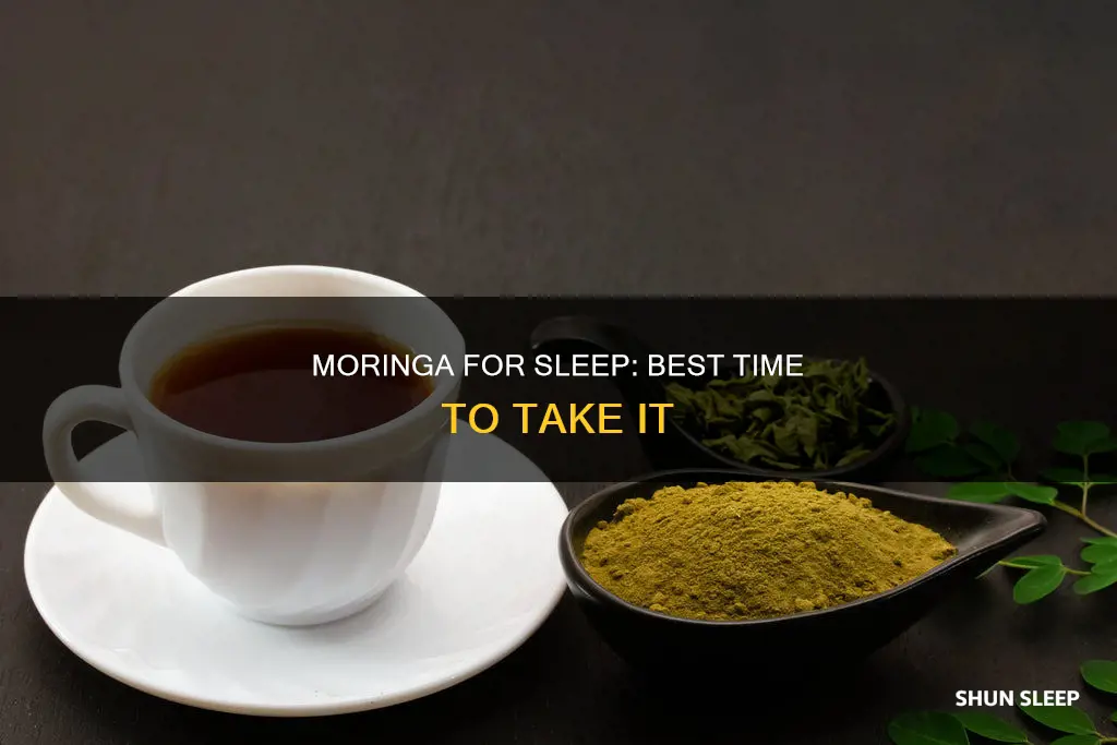 when to take moringa for sleep