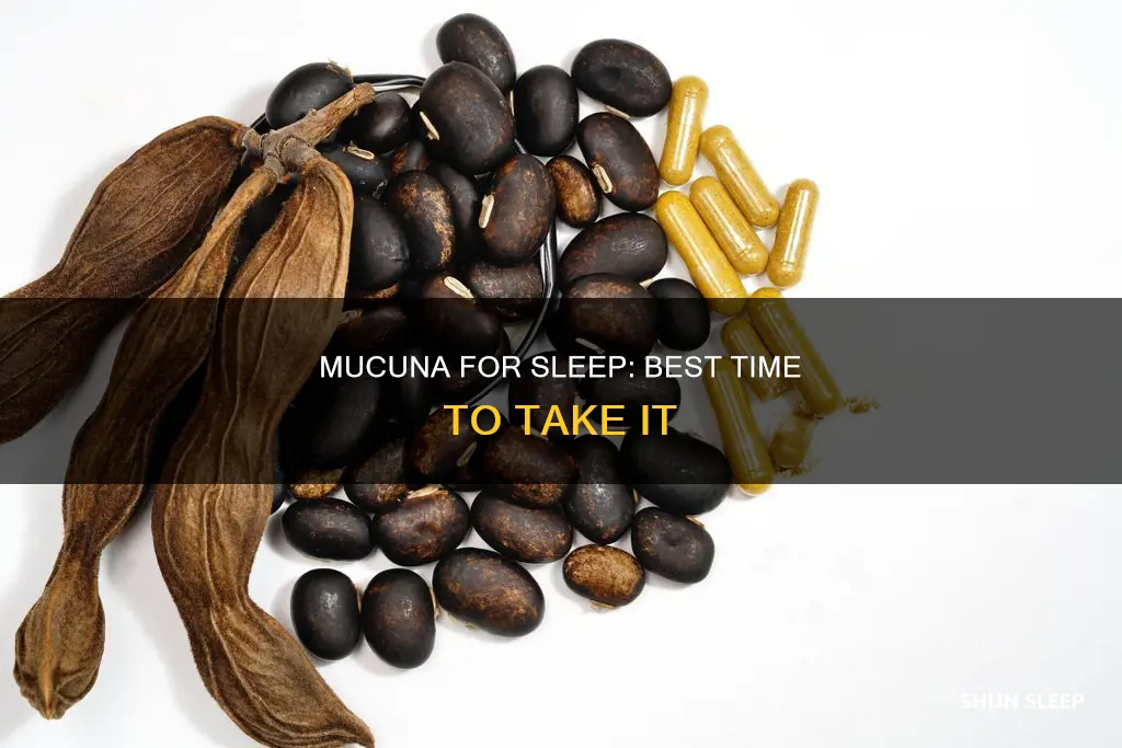 when to take mucuna for sleep