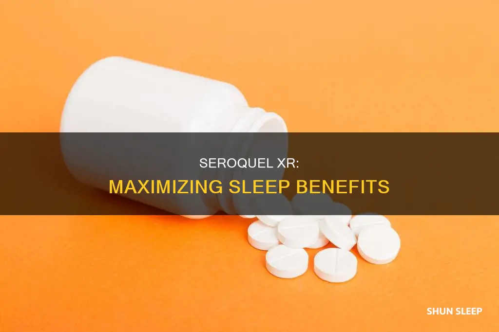 when to take seroquel xr for sleep