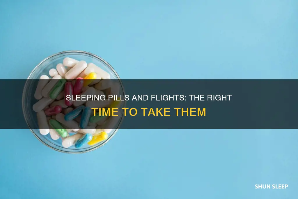 when to take sleeping pills before flight