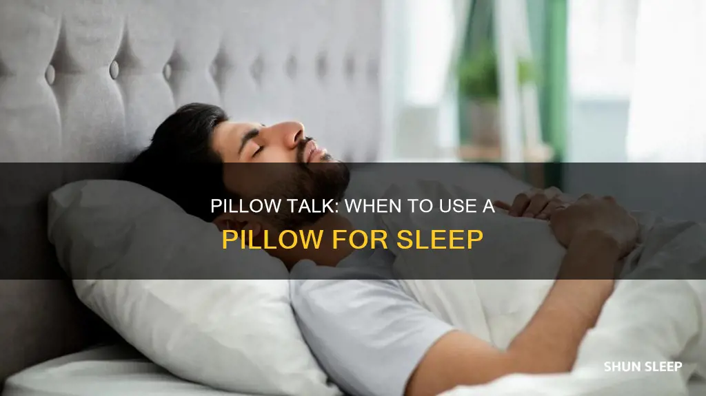 when to use a pillow to sleep