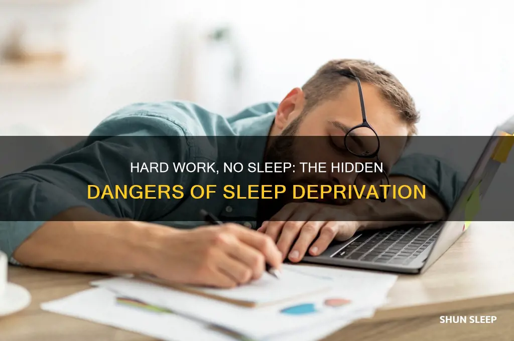 when u working hard no sleep u get sleep deprived