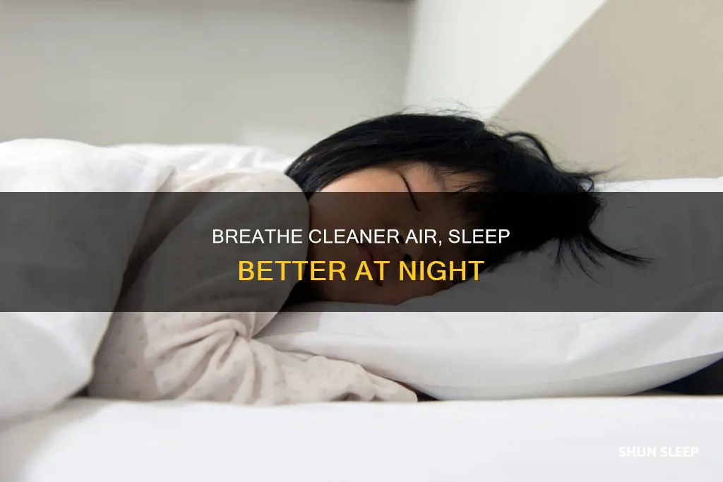 when we improve air quality you can sleep better