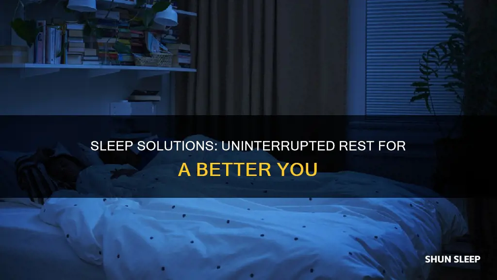 when you need uninterrupted sleep
