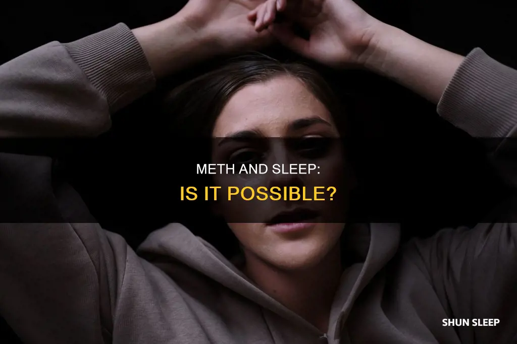 when you take meth do you still sleep