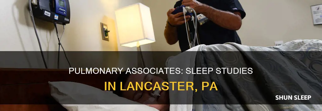 where are sleep studies done for pulmonary associates lancaster pa