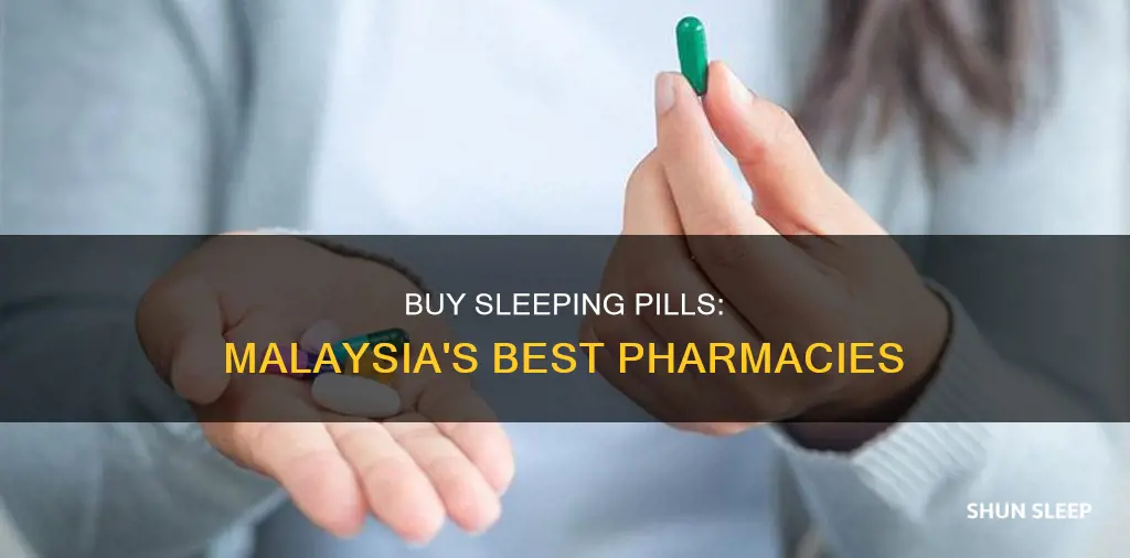 where can i buy sleeping pills in malaysia