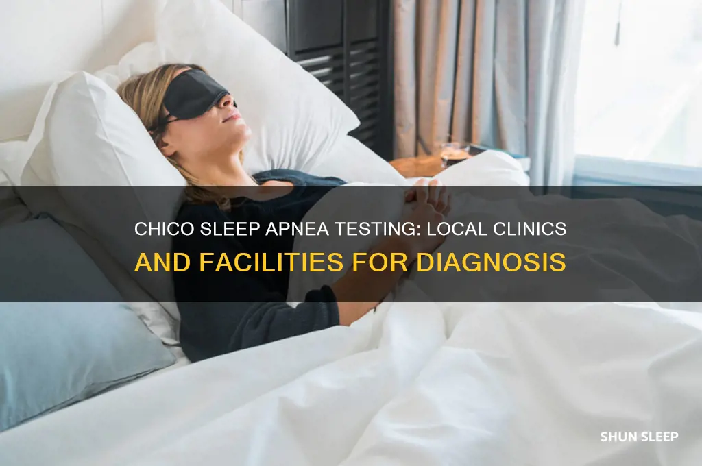 where can i get sleep apnea test done in chico