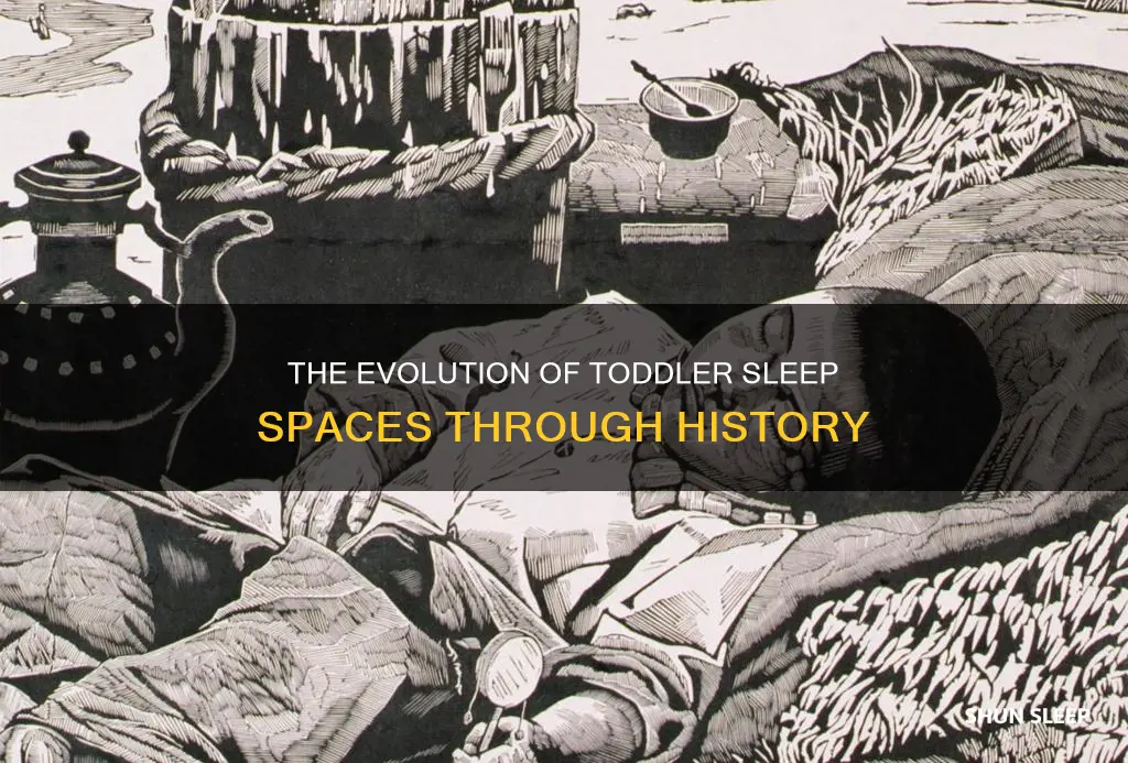 where did toddlers in the olden days sleep