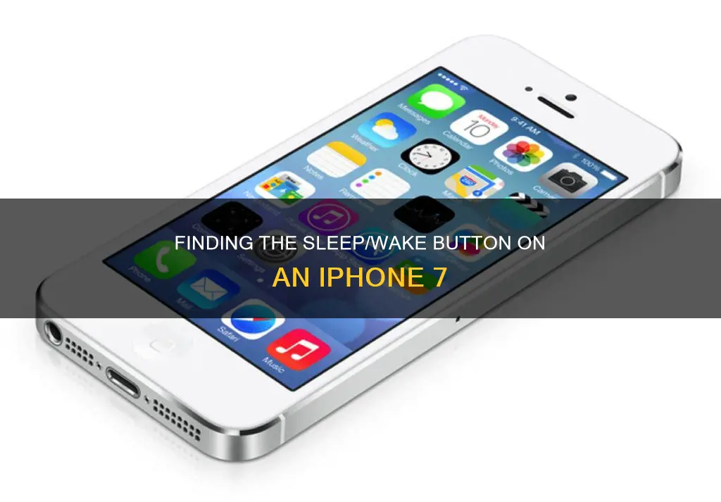 where is my sleep wake button on iphone 7
