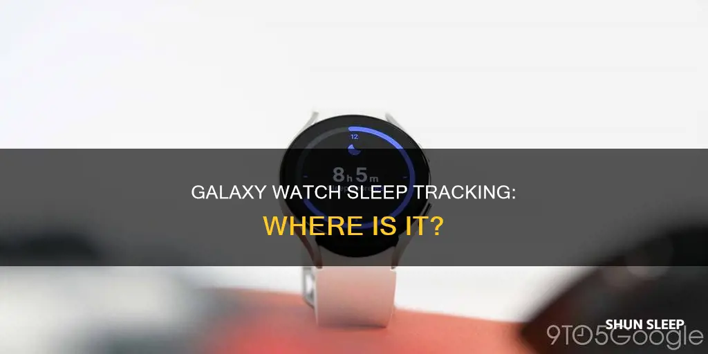 where is sleep tracking on galaxy watch