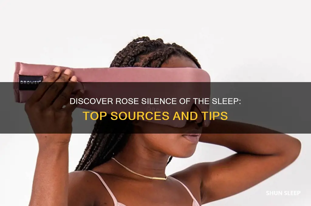 where to get rose silence of the sleep