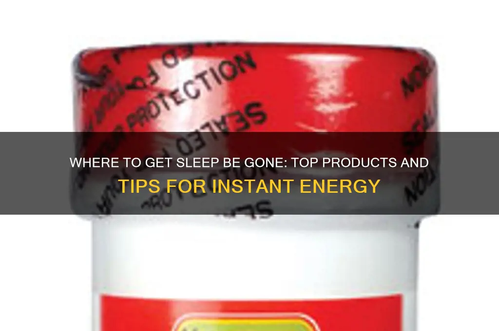 where to get sleep be gone