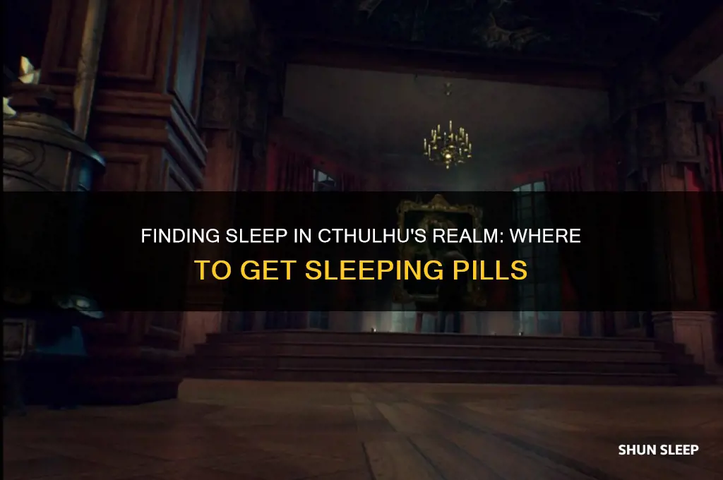 where to get sleeping pills call of chtulhu
