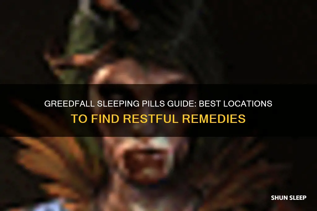where to get sleeping pills in greedfall