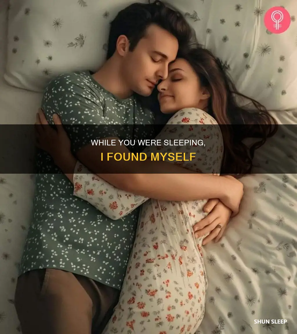 where would i be without you while you were sleeping