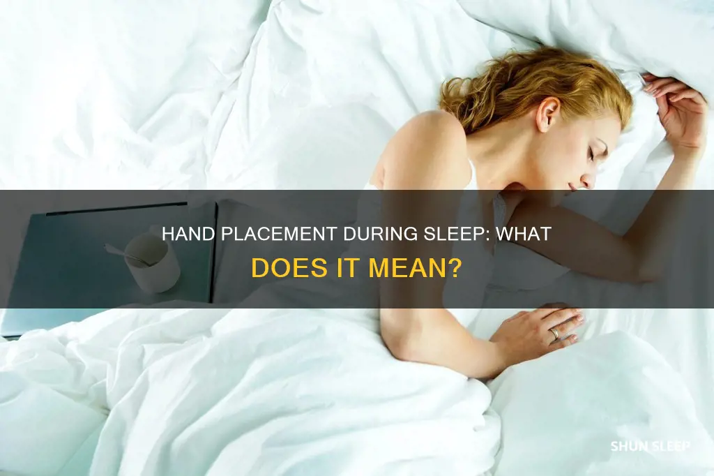 where you place your hands when you sleep meaning