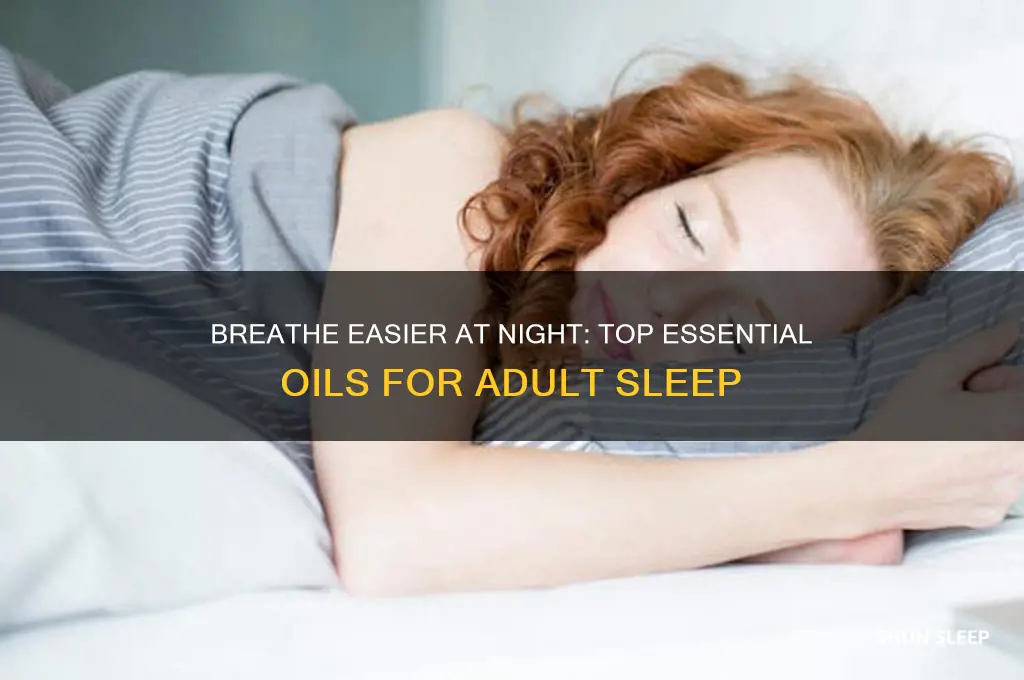 which essentials oils help adults breathe better when sleeping