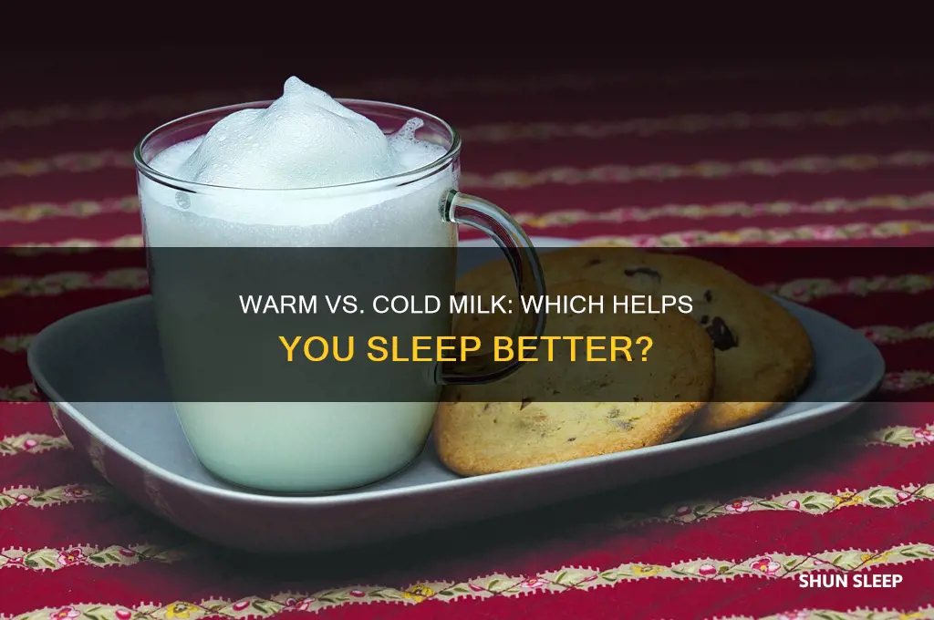 which help u sleep better warm or cold milk