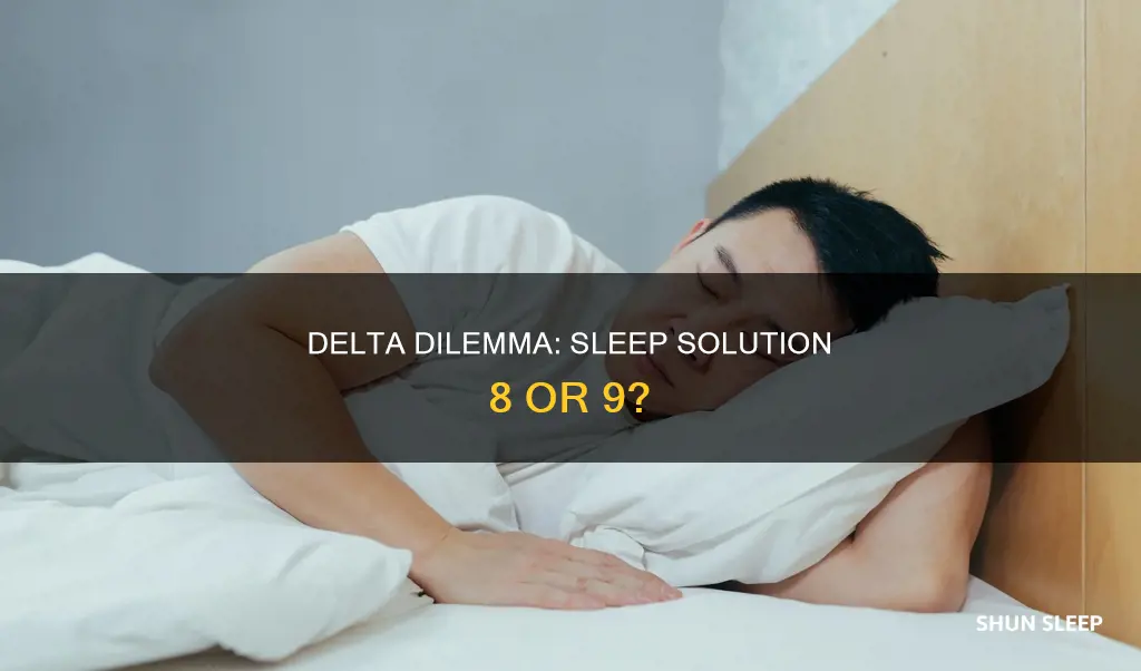 which is better for sleep delta 8 or 9