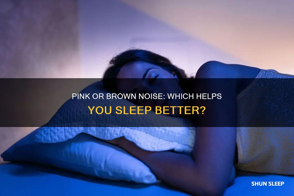 which is better for sleep pink or brown noise