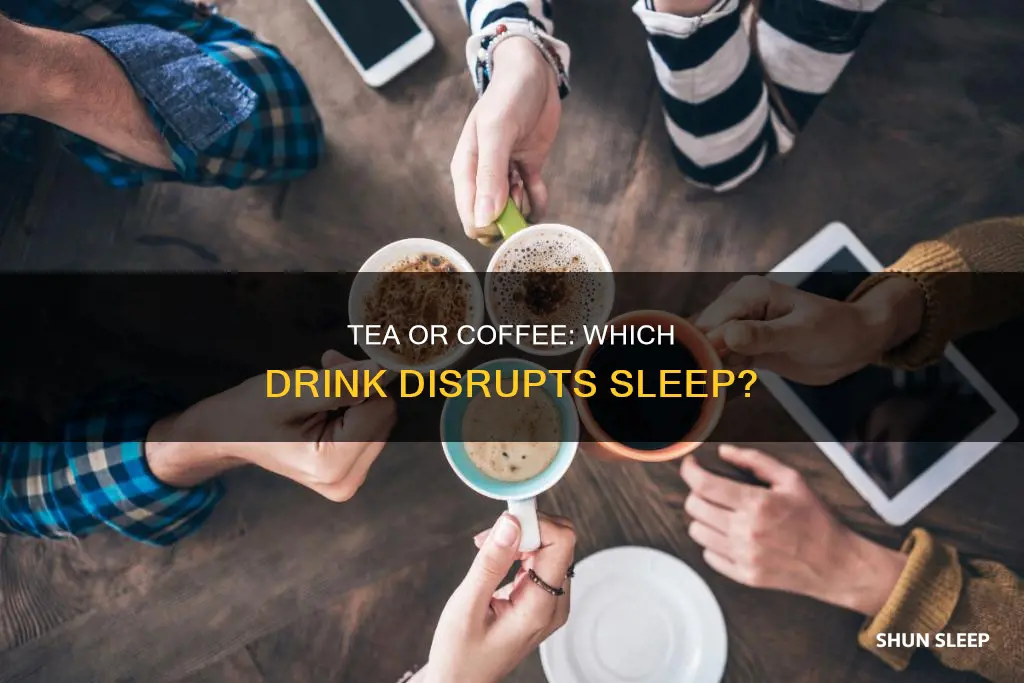 which is better to avoid sleep tea or coffee