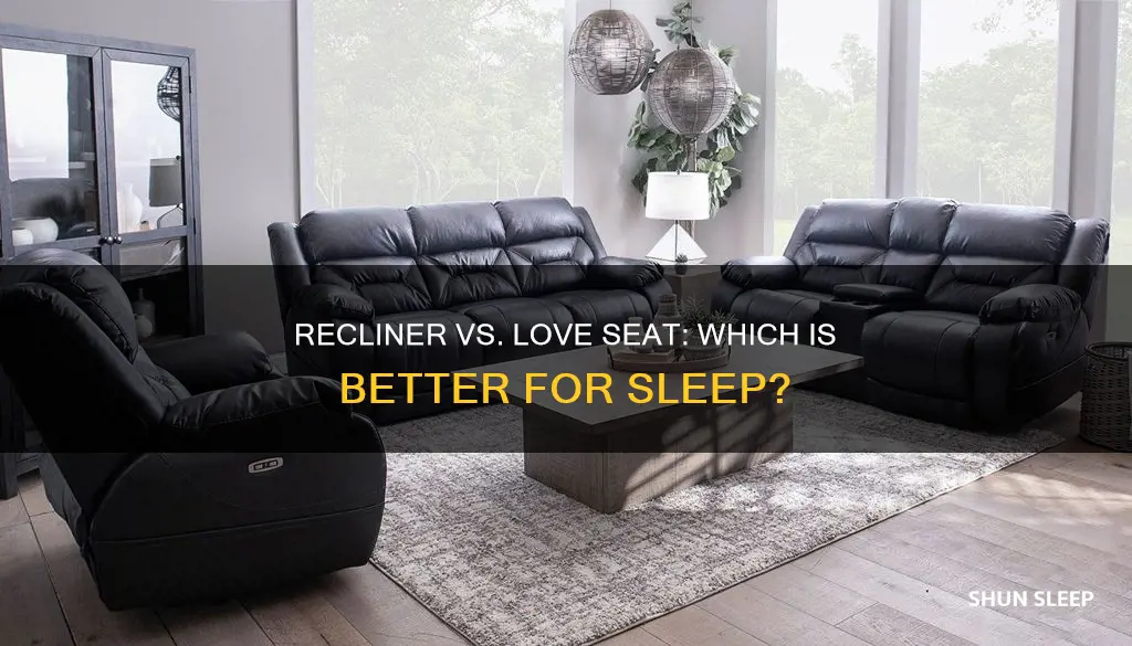 which is better to sleep in recliner or love seat