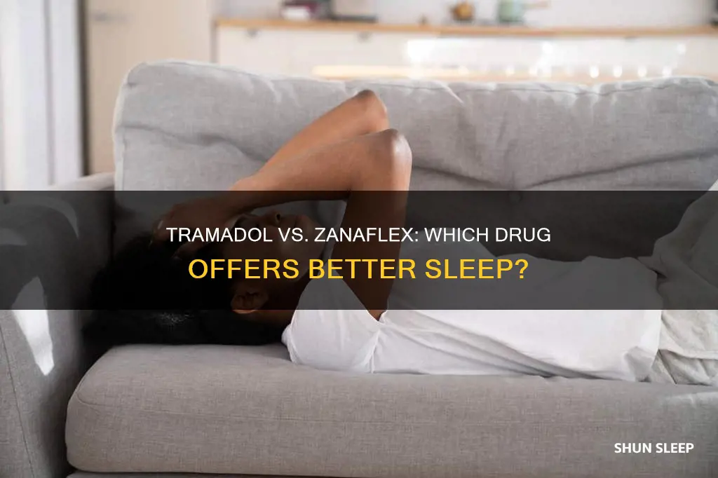 which is better tramadol or zanaflex for sleep