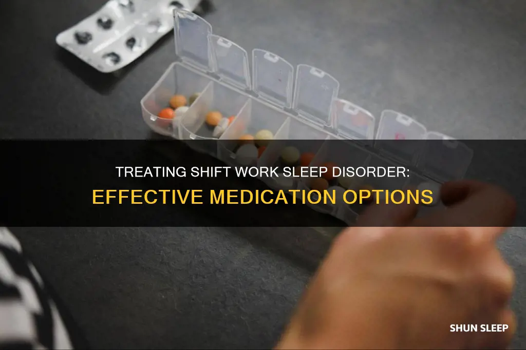which medication is indicated to treat shift work sleep disorder