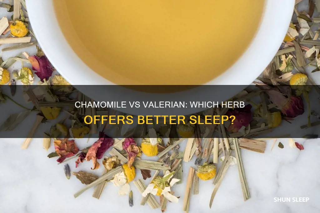 which one is better to sleep chamomille or valeriana