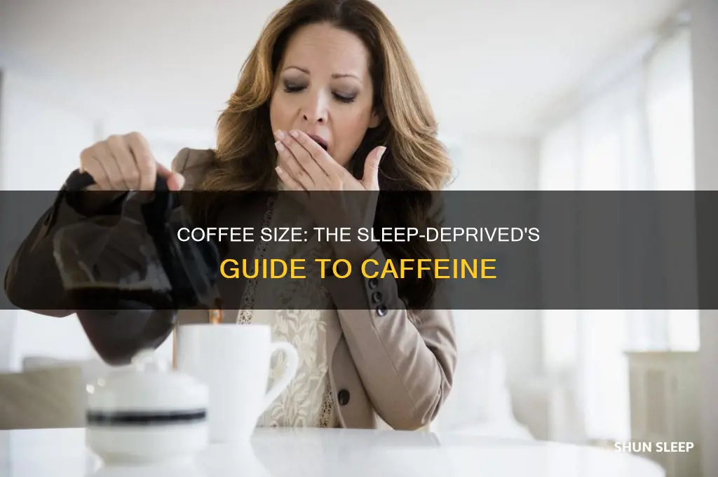 which size do you need coffee wtf is sleep