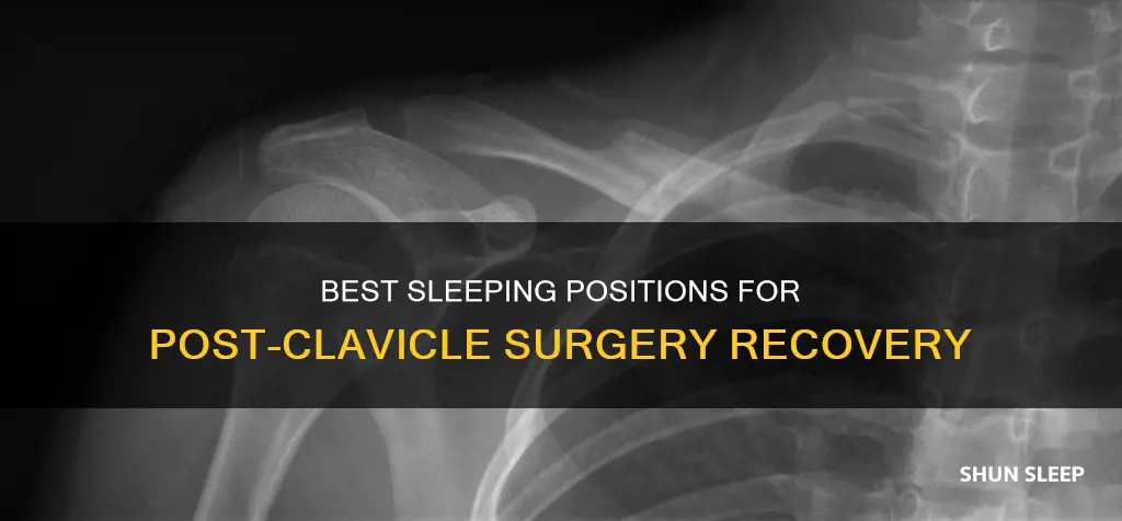 which sleeping position is better after clavicle surgery