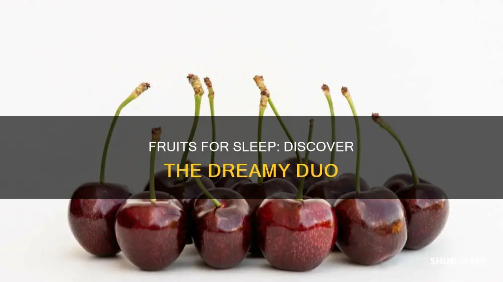 which two fruits have been linked to better sleep patterns