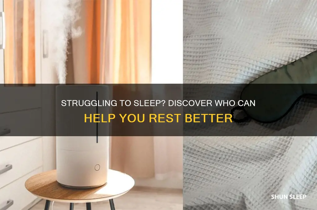 who can help me sleep
