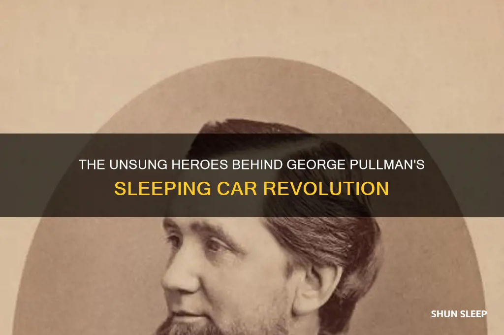 who helped george pullman invent the sleeping car