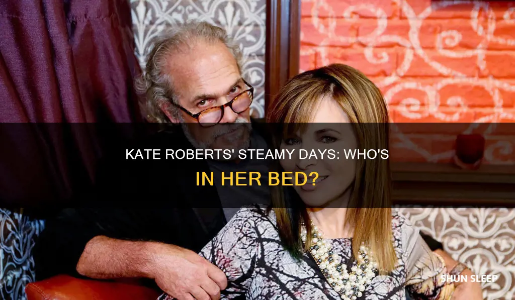 who is kate roberts sleeping with days