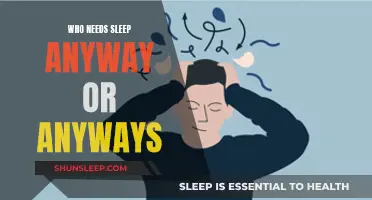 Sleep Deprivation: Who Needs Sleep, Anyway?