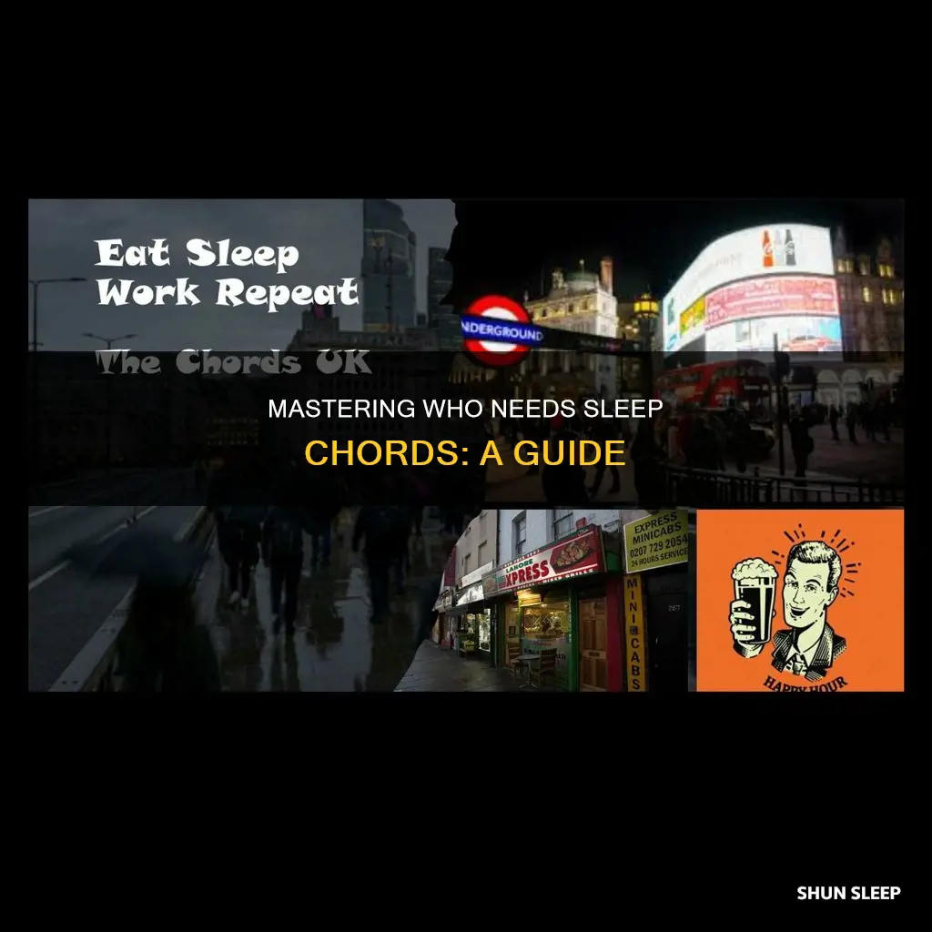 who needs sleep chords
