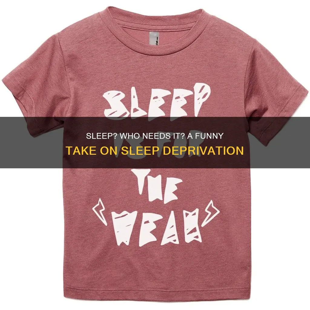 who needs sleep funny