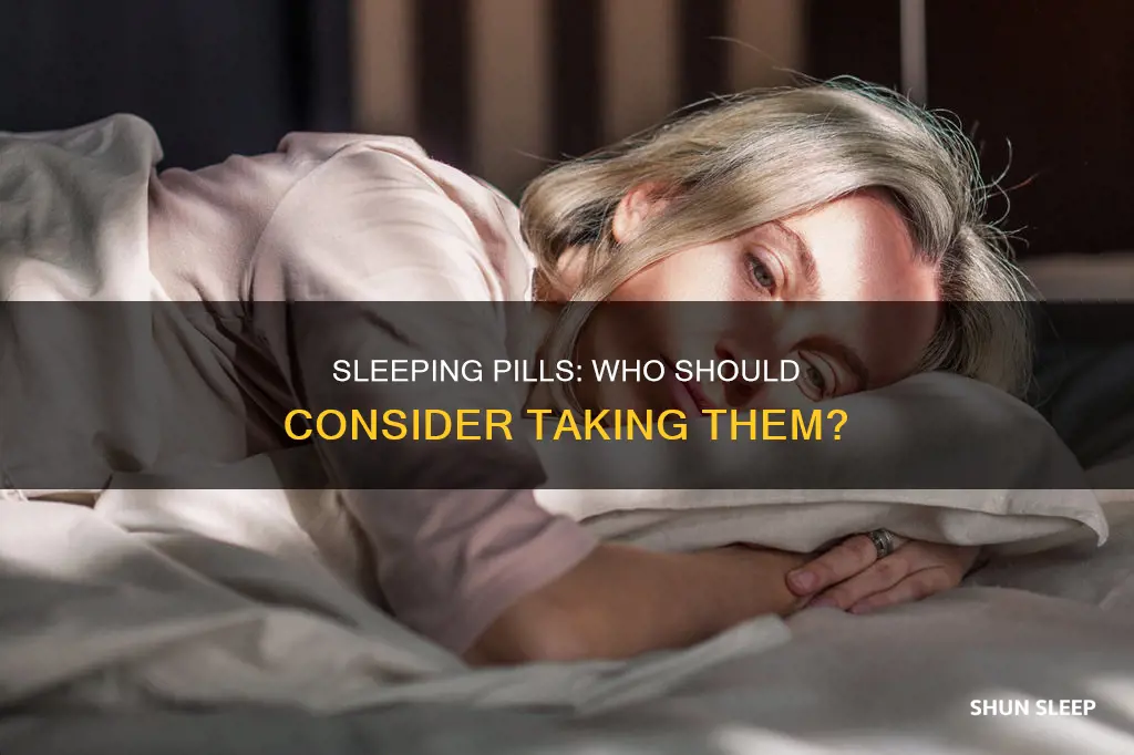 who should take sleeping pills