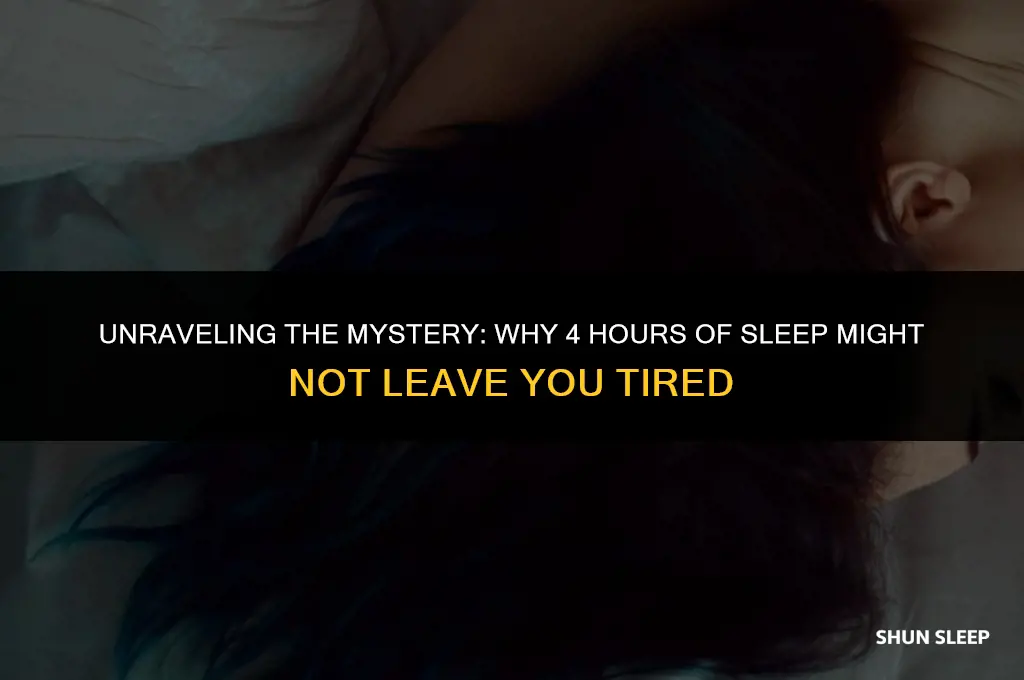 why am i not tired after 4 hours of sleep