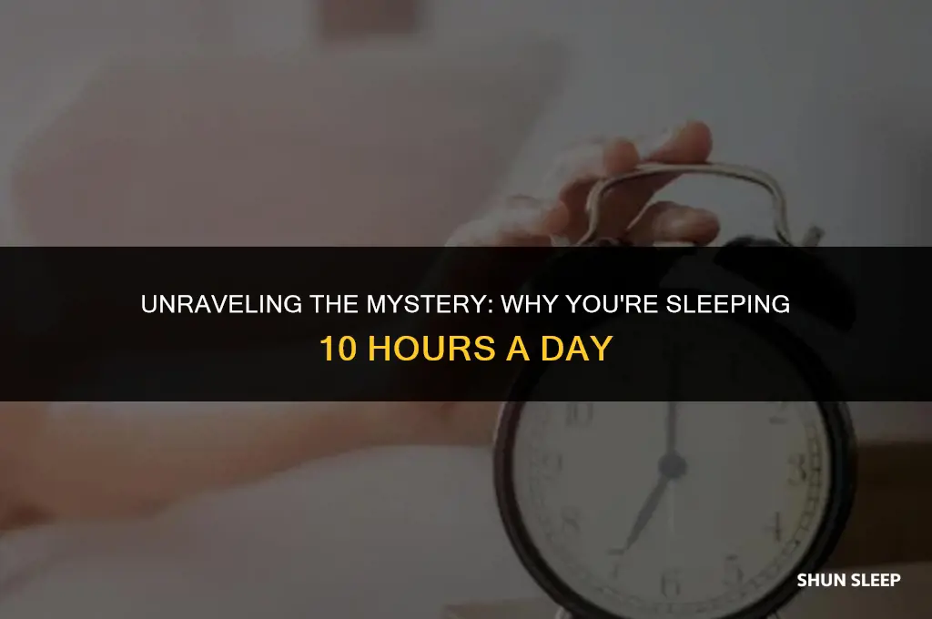why am i sleeping 10 hours